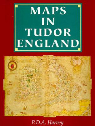 Kniha Maps in Tudor England P. D. A. Harvey