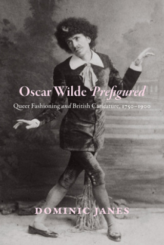 Kniha Oscar Wilde Prefigured Dominic Janes