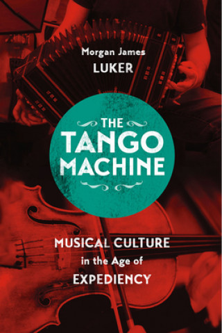 Książka Tango Machine Morgan James Luker