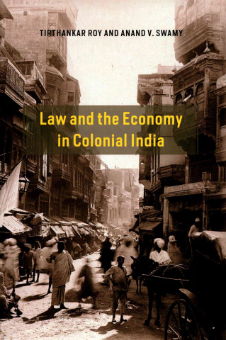 Книга Law and the Economy in Colonial India Tirthankar Roy