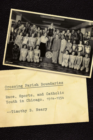 Kniha Crossing Parish Boundaries Timothy B. Neary