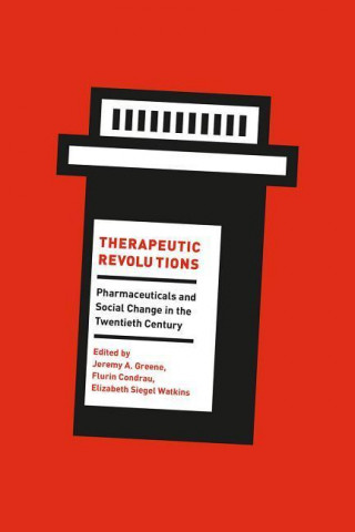Könyv Therapeutic Revolutions Jeremy A. Greene