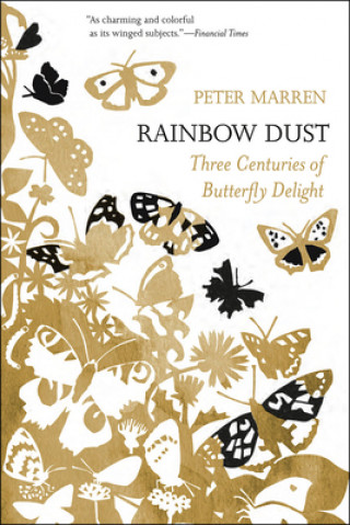 Kniha Rainbow Dust: Three Centuries of Butterfly Delight Peter Marren