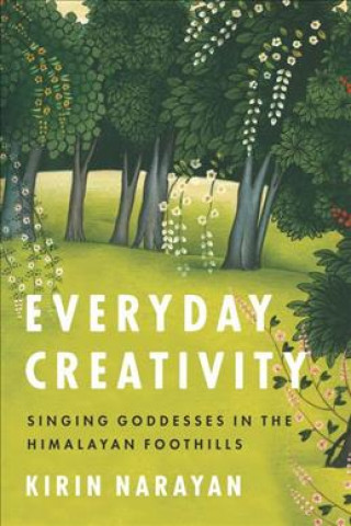 Kniha Everyday Creativity Kirin Narayan