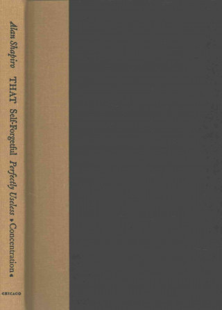 Book That Self-Forgetful Perfectly Useless Concentration Alan Shapiro