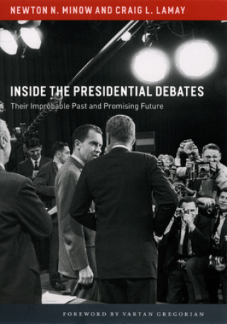 Книга Inside the Presidential Debates Newton N. Minow