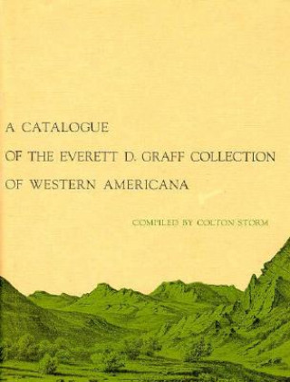 Kniha A Catalogue of the Everett D. Graff Collection of Western Americana Colton Storm