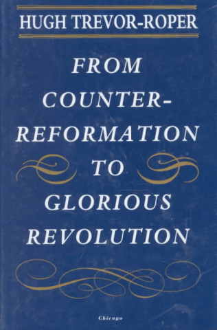 Książka From Counter-Reformation to Glorious Revolution H. R. Trevor-Roper