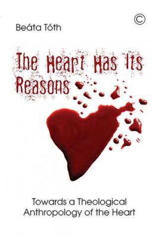 Kniha Heart Has Its Reasons Beata Toth