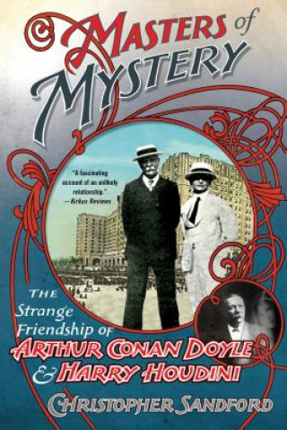 Könyv Masters of Mystery: The Strange Friendship of Arthur Conan Doyle and Harry Houdini Christopher Sandford