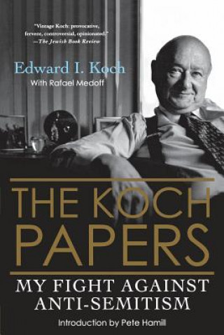 Książka The Koch Papers: My Fight Against Anti-Semitism Edward I. Koch