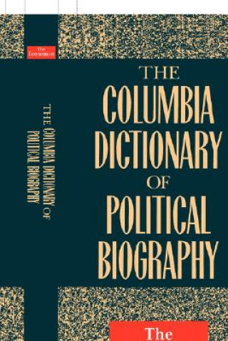 Книга The Columbia Dictionary of Political Biography Columbia University Press