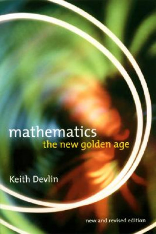 Kniha Mathematics: The New Golden Age Keith J. Devlin
