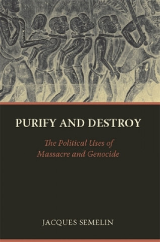 Książka Purify and Destroy Jacques Semelin