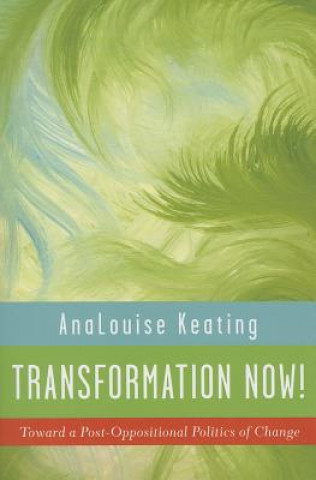 Book Transformation Now! AnaLouise Keating