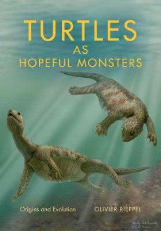 Książka Turtles as Hopeful Monsters Olivier Rieppel