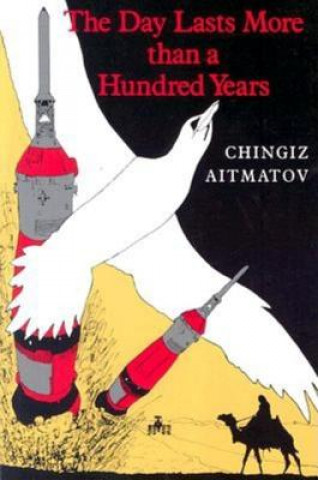 Kniha Day Lasts More than a Hundred Years Chingiz Aiitmatov