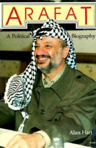 Książka Arafat, First American Edition: A Political Biography Alan Hart