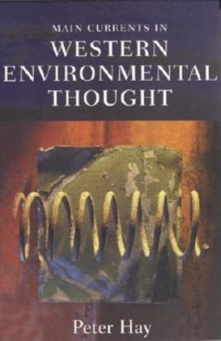 Kniha Main Currents in Western Environmental Thought Peter Hay