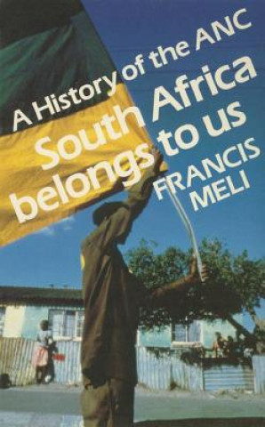 Könyv South Africa Belongs to Us: A History of the ANC Francis Meli
