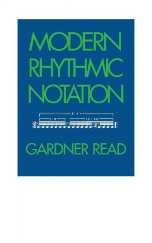 Knjiga Modern Rhythmic Notation Gardner Read
