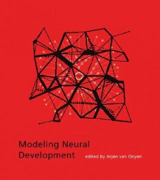 Könyv Modeling Neural Development Arjen Van Ooyen