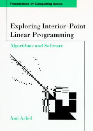 Kniha Exploring Interior-Point Linear Programming: Algorithms and Software Ami Arbel