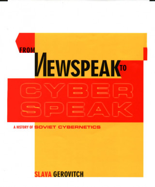 Kniha From Newspeak to Cyberspeak Slava Gerovitch