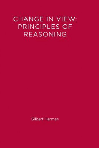 Książka Change in View: Principles of Reasoning Gilbert Harman