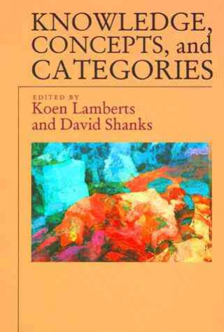 Könyv Knowledge, Concepts, and Categories Koen Lamberts