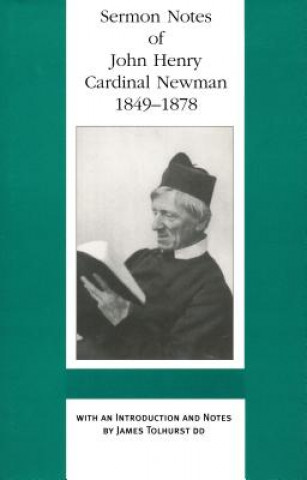 Carte Sermon Notes of John Henry Cardinal Newman, 1849-1878 John Henry Newman