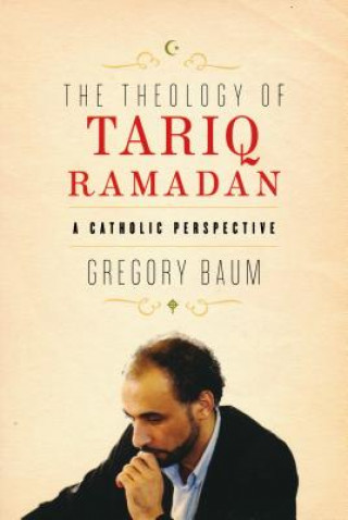 Kniha Theology of Tariq Ramadan Gregory Baum