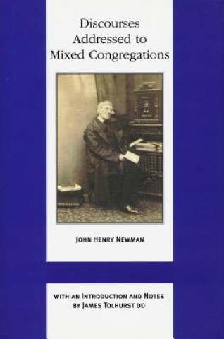 Książka Discourses Addressed to Mixed Congregations John Henry Newman