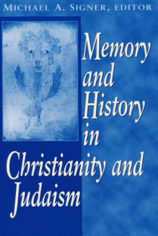 Carte Memory and History in Christianity and Judaism Crown-Minow Conference