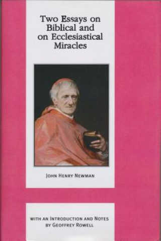 Książka Two Essays on Biblical and on Ecclesiastical Miracles John Henry Cardinal Newman