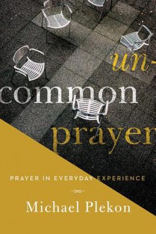 Kniha Uncommon Prayer Michael Plekon