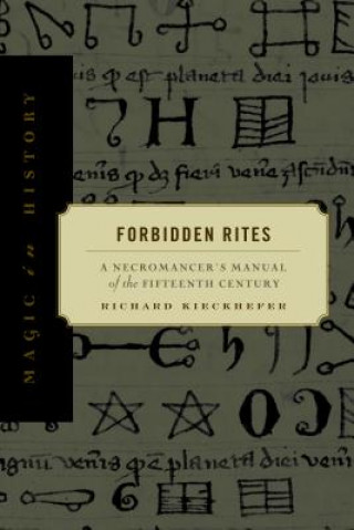 Kniha Forbidden Rites Richard Kieckhefer