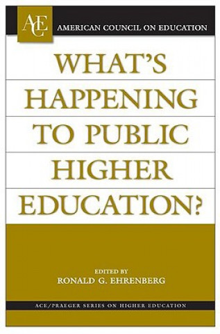 Kniha What's Happening to Public Higher Education? Ronald G. Ehrenberg