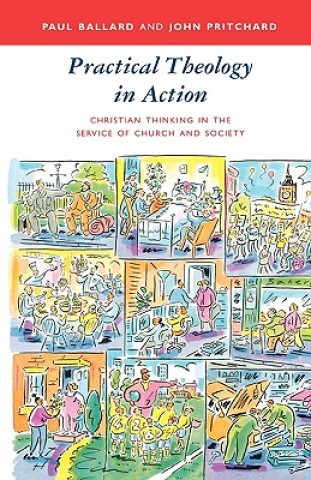 Libro Practical Theology in Action - Christian Thinking in the Service of Church and Society Paul Ballard