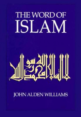 Book The Word of Islam John Alden A. Williams