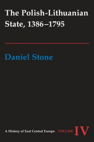 Книга Polish-Lithuanian State, 1386-1795 Daniel Z. Stone