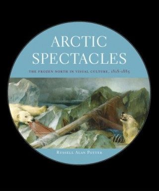 Książka Arctic Spectacles Russell A. Potter