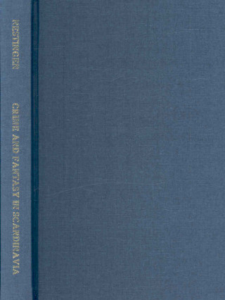 Książka Crime and Fantasy in Scandinavia: Fiction, Film, and Social Change Andrew K. Nestingen