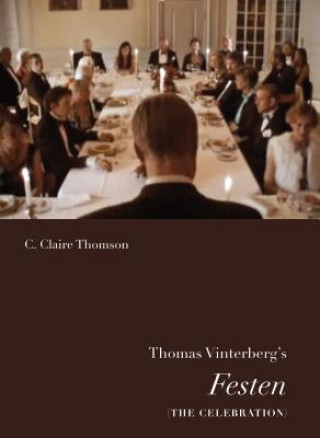 Livre Thomas Vinterberg's Festen (the Celebration) C. Claire Thomson