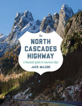 Libro North Cascades Highway Jack McLeod