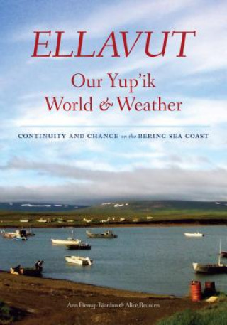 Buch Ellavut / Our Yup'ik World and Weather Ann Fienup-Riordan