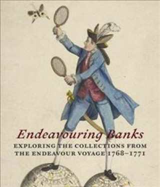 Kniha Endeavouring Banks: Exploring Collections from the Endeavour Voyage 1768-1771 Neil Chambers