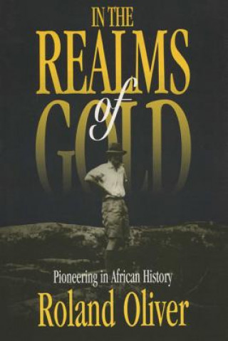 Knjiga In the Realms of Gold Roland Oliver