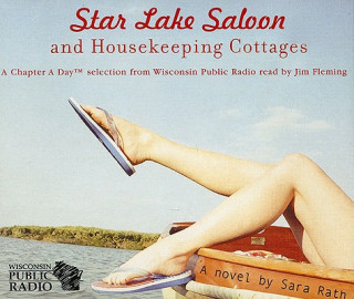 Аудио Star Lake Saloon and Housekeeping Cottages Sara Lindsay Rath