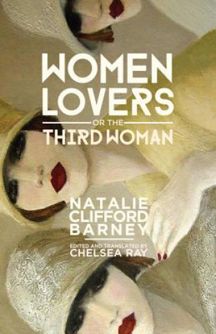 Kniha Women Lovers; or, The Third Woman Natalie Clifford Barney